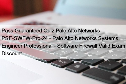 Pass Guaranteed Quiz Palo Alto Networks PSE-SWFW-Pro-24 - ...