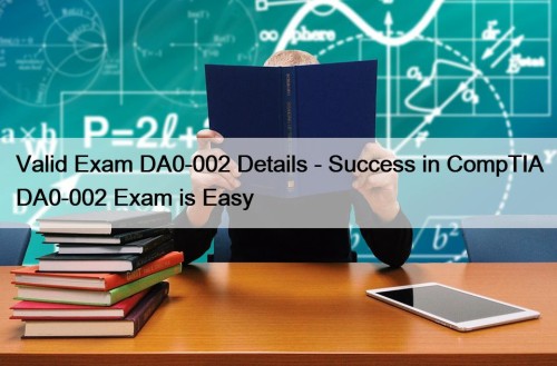 Valid Exam DA0-002 Details - Success in CompTIA ...